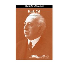 KIRK YIL - HALID ZIYA UŞAKLIGİL