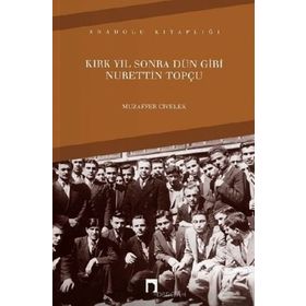 Kırk Yıl Sonra Dün Gibi Nurettin Topçu - Muzaffer Civelek