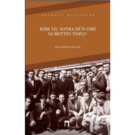 Kırk Yıl Sonra Dün Gibi Nurettin Topçu - Muzaffer Civelek