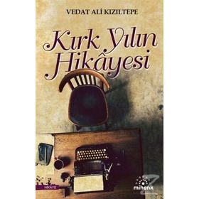 Kırk Yılın Hikayesi - Vedat Ali Kızıltepe