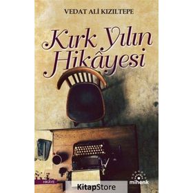 Kırk Yılın Hikayesi - Vedat Ali Kızıltepe