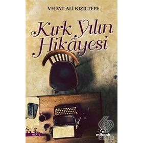 Kırk Yılın Hikayesi - Vedat Ali Kızıltepe
