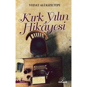 Kırk Yılın Hikayesi - Vedat Ali Kızıltepe