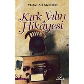 Kırk Yılın Hikayesi - Vedat Ali Kızıltepe