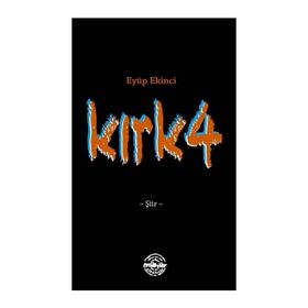 Kırk4 - Eyüp Ekinci