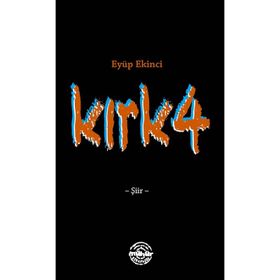 Kırk4 - Eyüp Ekinci