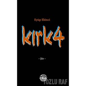 Kırk4 - Eyüp Ekinci