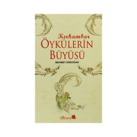 KIRKAMBAR ÖYKÜLERİN BÜYÜSÜ - MEHMET ERDOĞAN