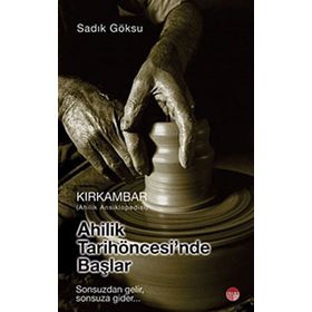 KIRKAMBAR/AHILIK TARIH ÖNCESİNDE BAŞLAR - SADIK GÖKSU