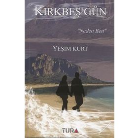 Kırkbeş Gün ‘Neden Ben‘ - Yeşim Kurt