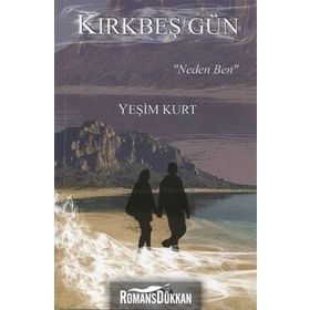 Kırkbeş Gün ‘Neden Ben‘ - Yeşim Kurt