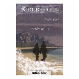 Kırkbeş Gün ‘Neden Ben‘ - Yeşim Kurt