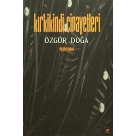 Kırkikindi Cinayetleri - Özgür Doğa