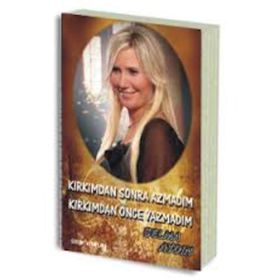 KIRKIMDAN SONRA AZMADIM KIRKIMDAN ÖNCE YAZMADIM - SELMA AYDIN