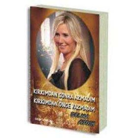 KIRKIMDAN SONRA AZMADIM KIRKIMDAN ÖNCE YAZMADIM - SELMA AYDIN