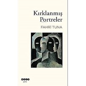 Kırklanmış Portreler Fahri Tuna