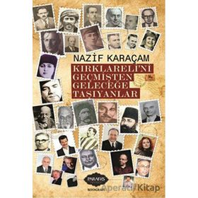 Kırklareli'ni Geçmişten Geleceğe Taşıyanlar - Nazif Karaçam - Parafiks Yayınevi