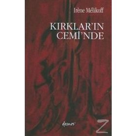 KIRKLAR´IN CEMI´NDE - IRENE MELIKOFF