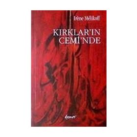 KIRKLAR´IN CEMI´NDE - IRENE MELIKOFF
