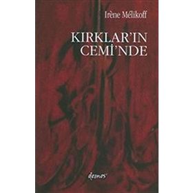 KIRKLAR´IN CEMI´NDE - IRENE MELIKOFF