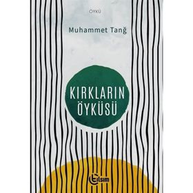 Kırkların Öyküsü Muhammet Tanğ