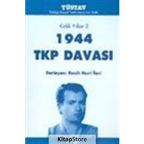 KIRKLI YILLAR-2 1944 TKP DAVASI - RASIH NURI İLERİ