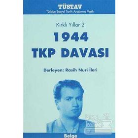 KIRKLI YILLAR-2 1944 TKP DAVASI - RASIH NURI İLERİ