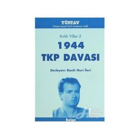 KIRKLI YILLAR-4 1944 TKP DAVASI - RASIH NURI İLERİ