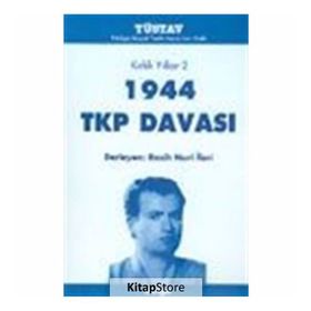 KIRKLI YILLAR-4 1944 TKP DAVASI - RASIH NURI İLERİ