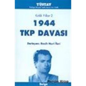 KIRKLI YILLAR-4 1944 TKP DAVASI - RASIH NURI İLERİ