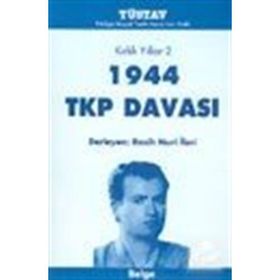 KIRKLI YILLAR-4 1944 TKP DAVASI - RASIH NURI İLERİ