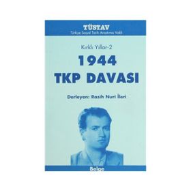 KIRKLI YILLAR-4 1944 TKP DAVASI - RASIH NURI İLERİ