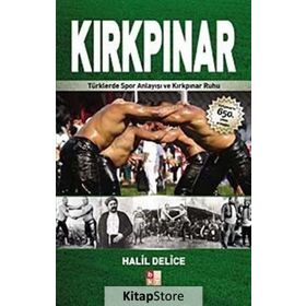 KIRKPINAR TÜRKLERDE SPOR ANLAYIŞI VE KIRKPINAR RUHU - HALIL DELICE