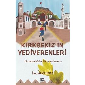 Kırksekiz'in Yediverenleri - İsmail Zorba
