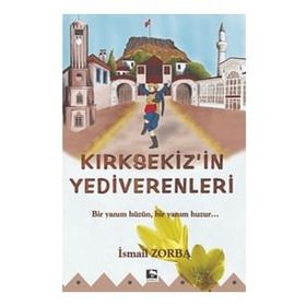 Kırksekiz'in Yediverenleri - İsmail Zorba