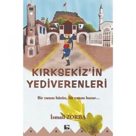 Kırksekiz'in Yediverenleri - İsmail Zorba