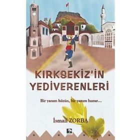 Kırksekiz'in Yediverenleri - İsmail Zorba