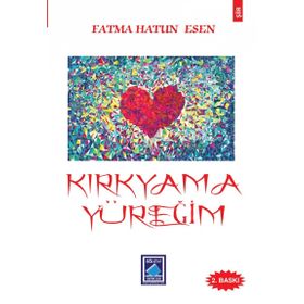 Kırkyama Yüreğim - Fatma Hatun Esen