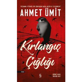 Kırlangıç Çığlığı - Ahmet Ümit
