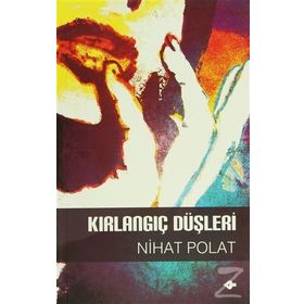 KIRLANGIÇ DÜŞLERİ - NIHAT POLAT