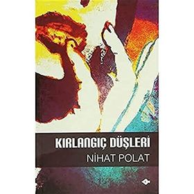 KIRLANGIÇ DÜŞLERİ - NIHAT POLAT