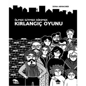 Kırlangıç Oyunu - Ölmek Gitmek Dönmek - Zeina Abirached