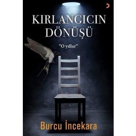 Kırlangıcın Dönüşü - Burcu İncekara