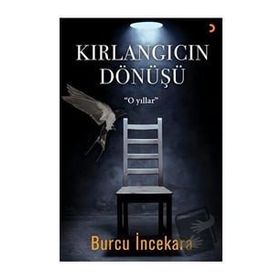 Kırlangıcın Dönüşü - Burcu İncekara
