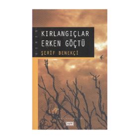 KIRLANGIÇLAR ERKEN GÖÇTÜ - ŞERİF BENEKÇİ