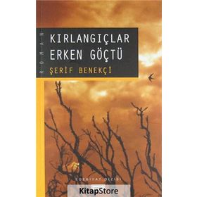 KIRLANGIÇLAR ERKEN GÖÇTÜ - ŞERİF BENEKÇİ