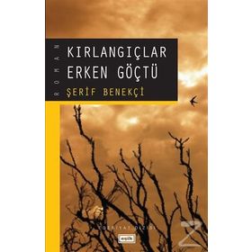 KIRLANGIÇLAR ERKEN GÖÇTÜ - ŞERİF BENEKÇİ