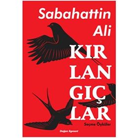 Kırlangıçlar - Seçme Öyküler - Sabahattin Ali