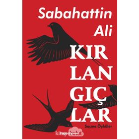 Kırlangıçlar - Seçme Öyküler - Sabahattin Ali