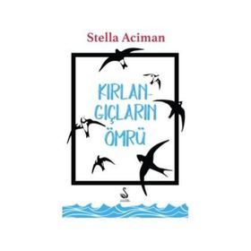 Kırlangıçların Ömrü - Stella Aciman